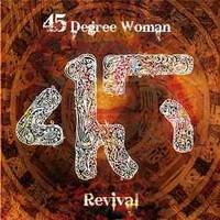 45 Degree Woman : Revival